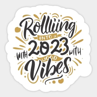 Rolling into 2023 with Good Vibes Sticker